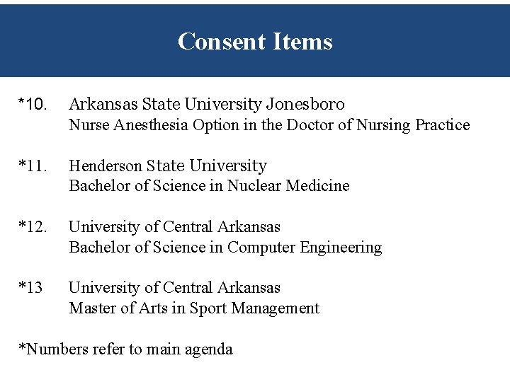Consent Items *10. Arkansas State University Jonesboro Nurse Anesthesia Option in the Doctor of