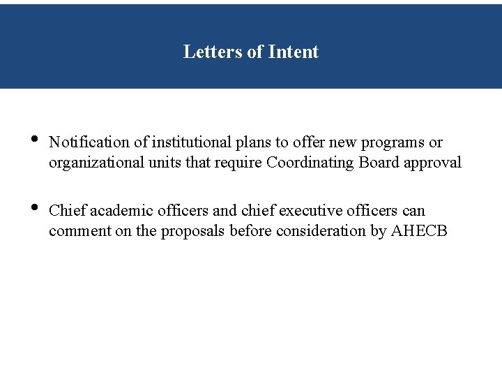 Letters of Intent • Notification of institutional plans to offer new programs or organizational