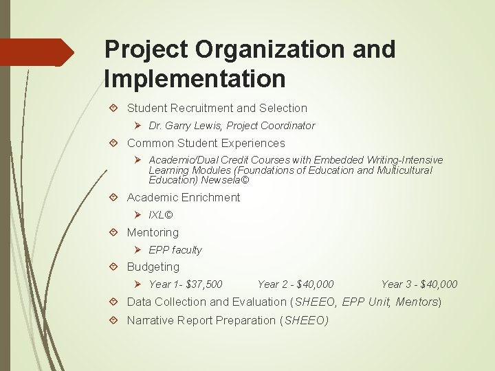 Project Organization and Implementation Student Recruitment and Selection Ø Dr. Garry Lewis, Project Coordinator