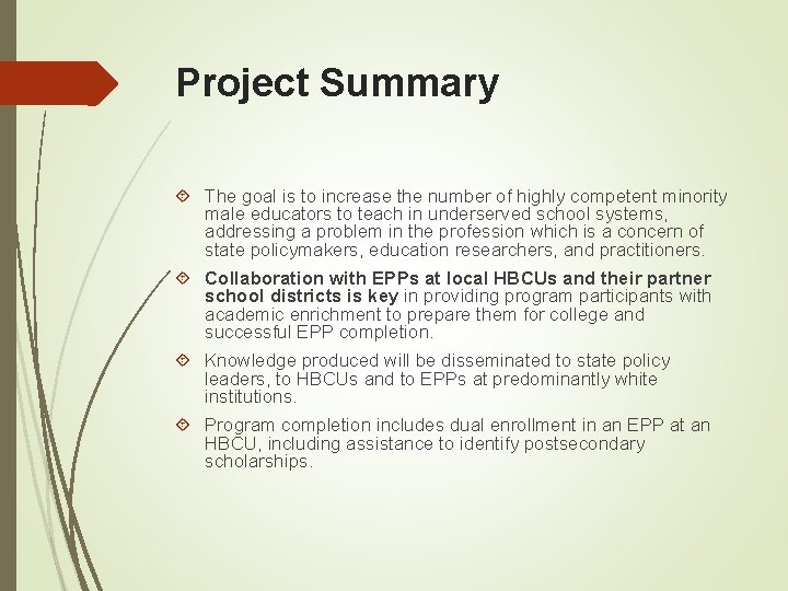 Project Summary The goal is to increase the number of highly competent minority male