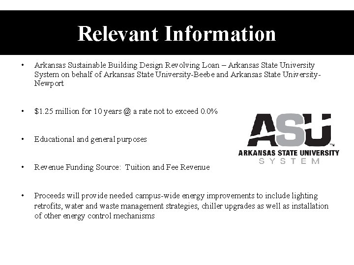 Relevant Information • Arkansas Sustainable Building Design Revolving Loan – Arkansas State University System