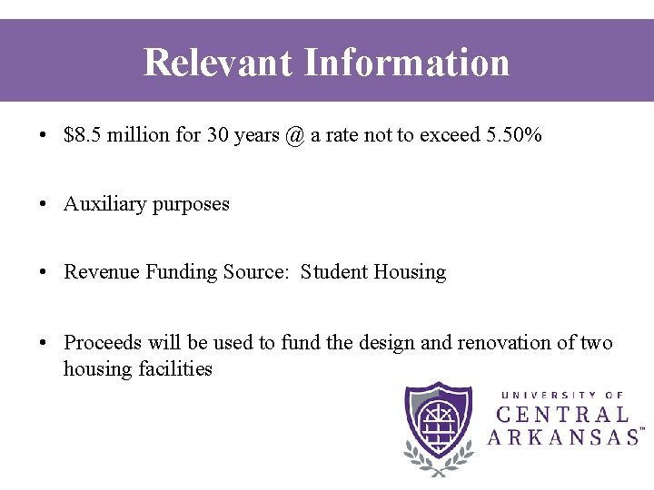 Relevant Information • $8. 5 million for 30 years @ a rate not to