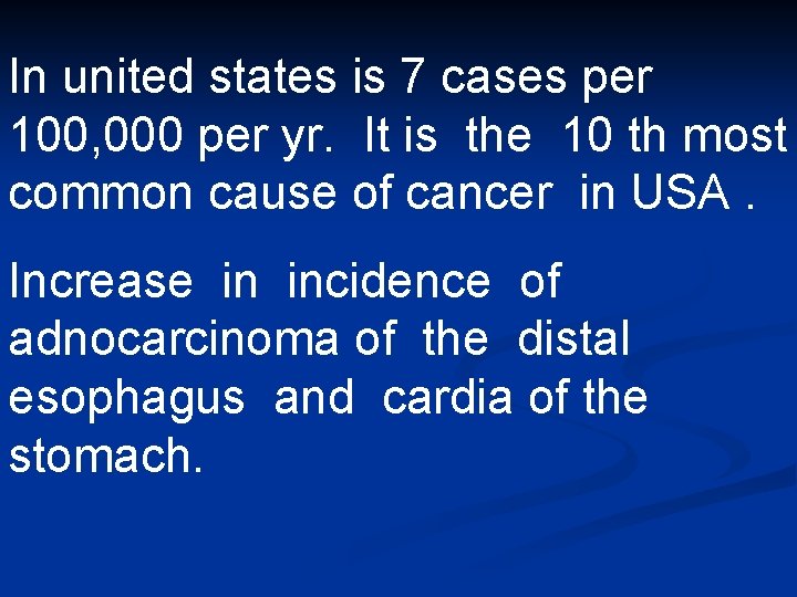 In united states is 7 cases per 100, 000 per yr. It is the