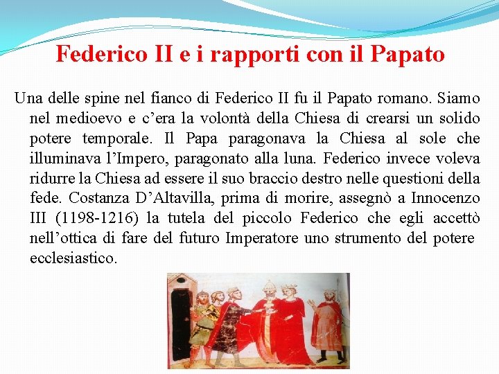 Federico II e i rapporti con il Papato Una delle spine nel fianco di