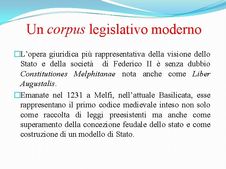 Un corpus legislativo moderno �L’opera giuridica più rappresentativa della visione dello Stato e della