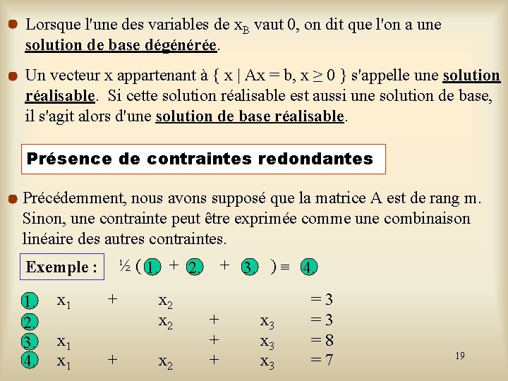 Lorsque l'une des variables de x. B vaut 0, on dit que l'on a
