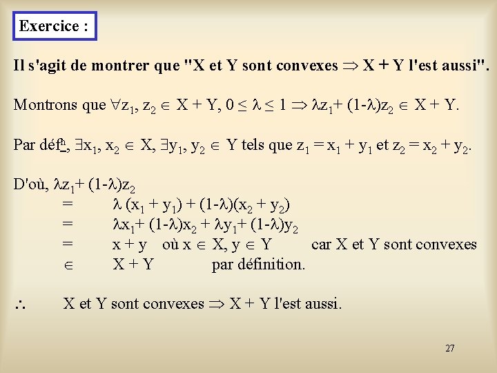 Exercice : Il s'agit de montrer que "X et Y sont convexes X +