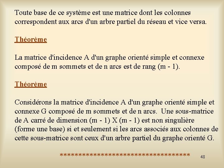 Toute base de ce système est une matrice dont les colonnes correspondent aux arcs