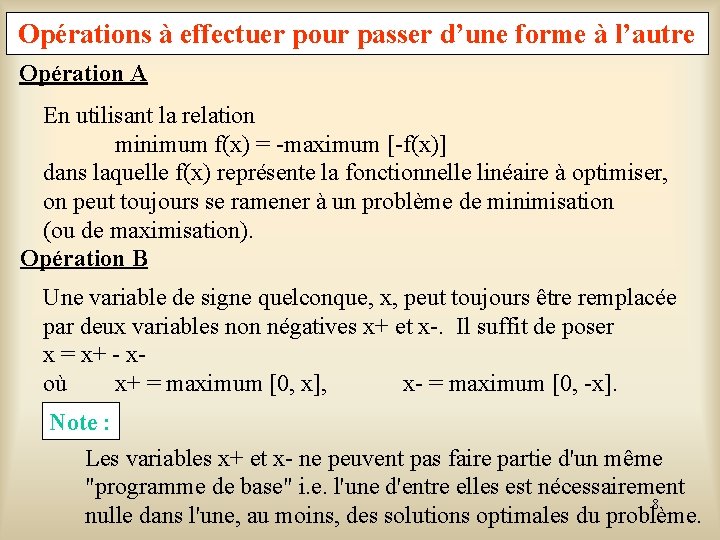 Opérations à effectuer pour passer d’une forme à l’autre Opération A En utilisant la