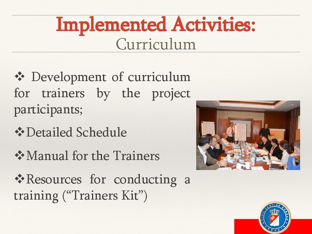 Implemented Activities: Curriculum v Development of curriculum for trainers by the project participants; v.