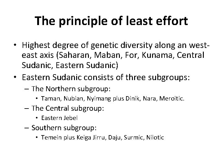 The principle of least effort • Highest degree of genetic diversity along an westeast