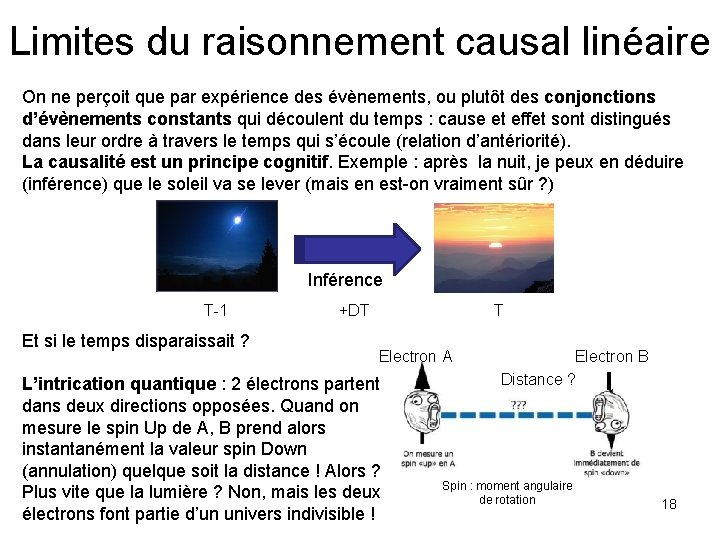 Limites du raisonnement causal linéaire On ne perçoit que par expérience des évènements, ou