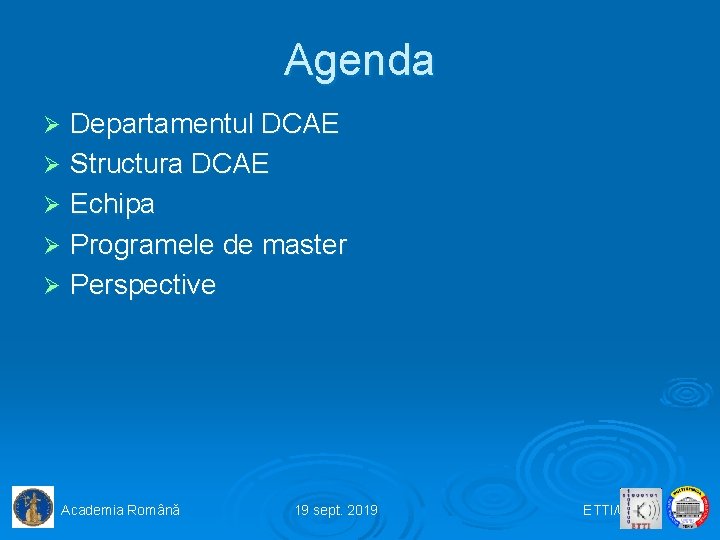 Agenda Departamentul DCAE Ø Structura DCAE Ø Echipa Ø Programele de master Ø Perspective