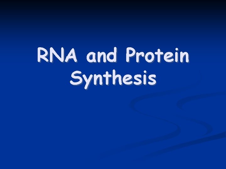 RNA and Protein Synthesis 