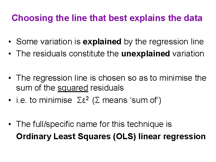 Choosing the line that best explains the data • Some variation is explained by