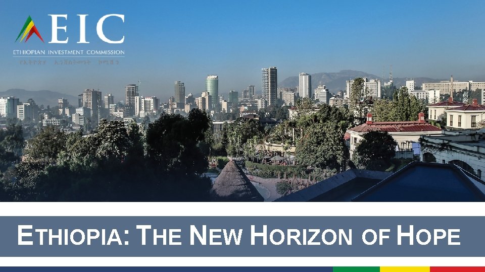 ETHIOPIA: THE NEW HORIZON OF HOPE 