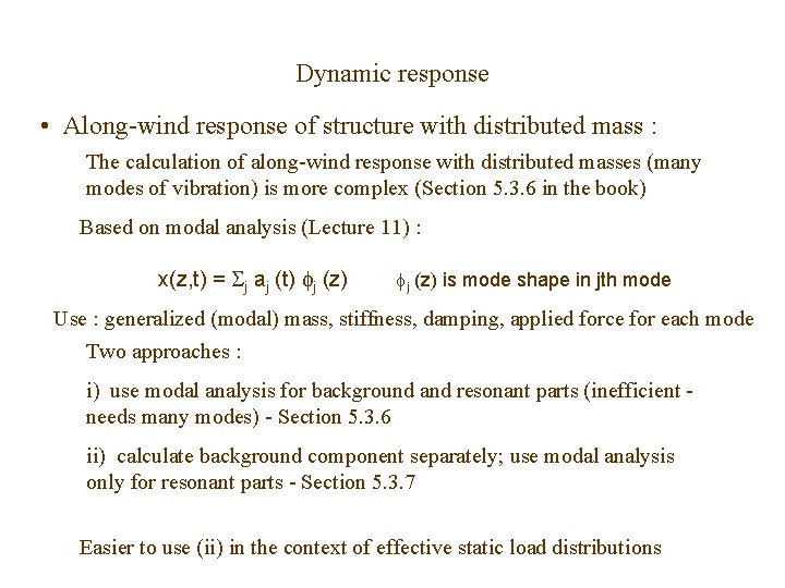 Dynamic response • Along-wind response of structure with distributed mass : The calculation of Dynamic response • Along-wind response of structure with distributed mass : The calculation of