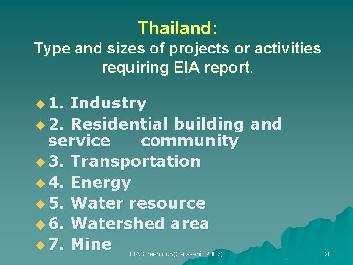 Thailand: Type and sizes of projects or activities requiring EIA report. u 1. Industry