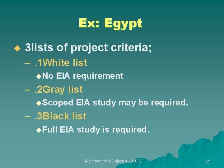 Ex: Egypt u 3 lists of project criteria; –. 1 White list u. No