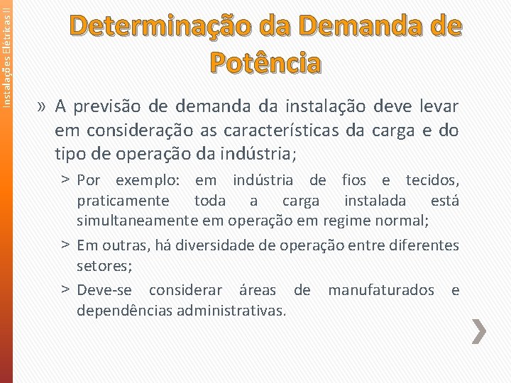 Instalações Elétricas II Determinação da Demanda de Potência » A previsão de demanda da