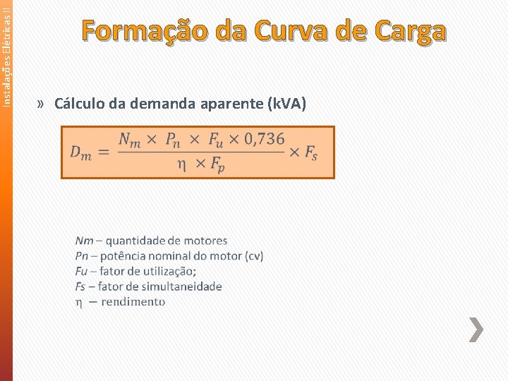 Instalações Elétricas II Formação da Curva de Carga » Cálculo da demanda aparente (k.