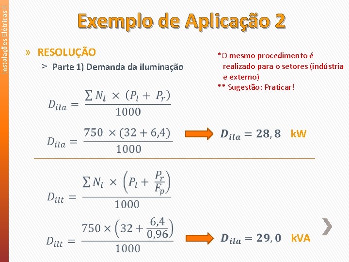 Instalações Elétricas II Exemplo de Aplicação 2 » RESOLUÇÃO ˃ Parte 1) Demanda da