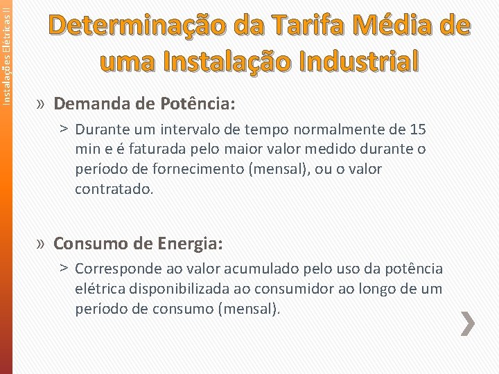 Instalações Elétricas II Determinação da Tarifa Média de uma Instalação Industrial » Demanda de