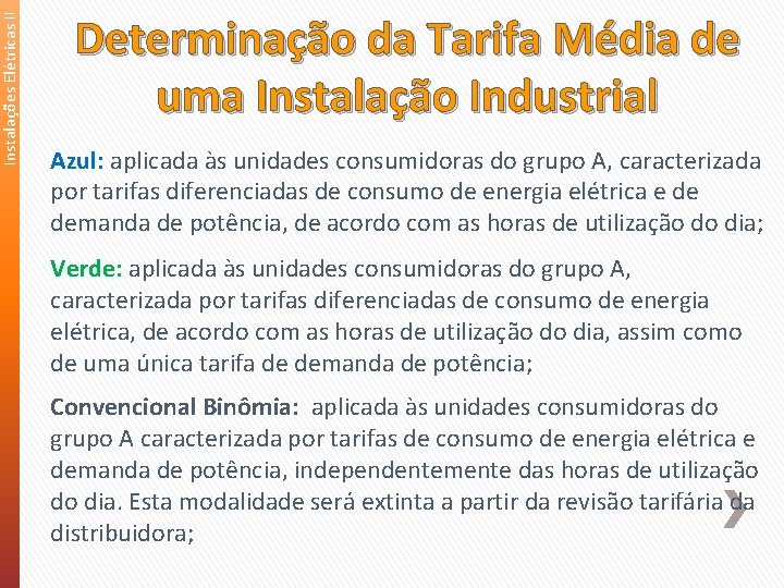 Instalações Elétricas II Determinação da Tarifa Média de uma Instalação Industrial Azul: aplicada às