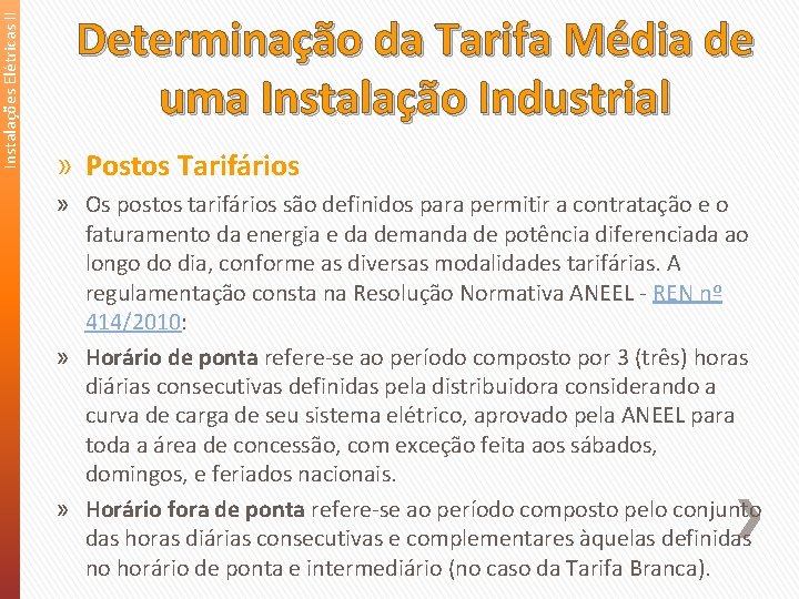 Instalações Elétricas II Determinação da Tarifa Média de uma Instalação Industrial » Postos Tarifários