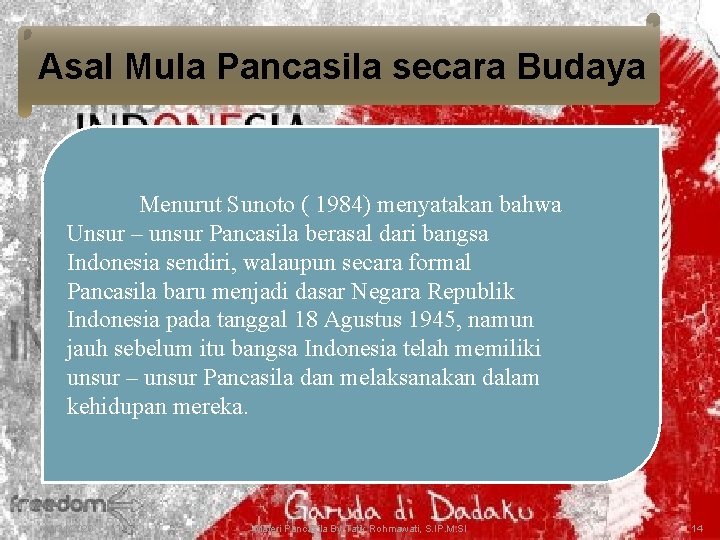 Asal Mula Pancasila secara Budaya Menurut Sunoto ( 1984) menyatakan bahwa Unsur – unsur