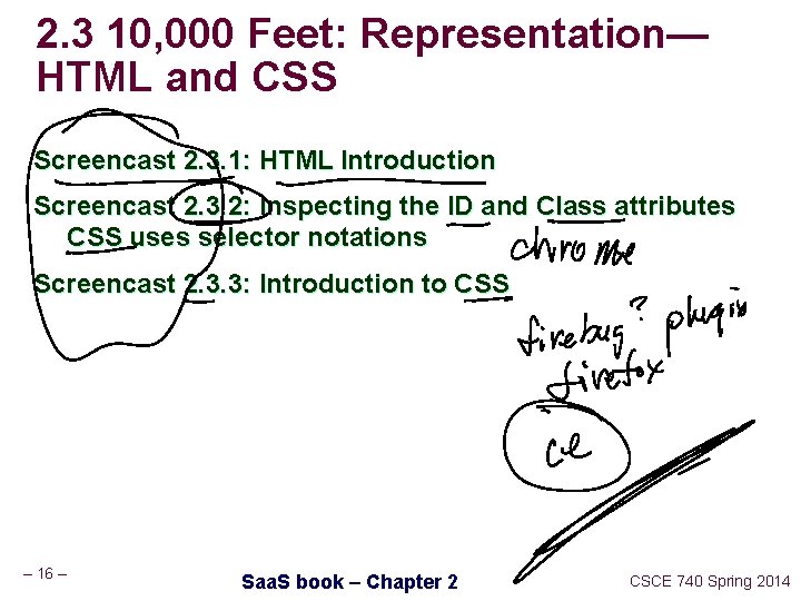 2. 3 10, 000 Feet: Representation— HTML and CSS Screencast 2. 3. 1: HTML