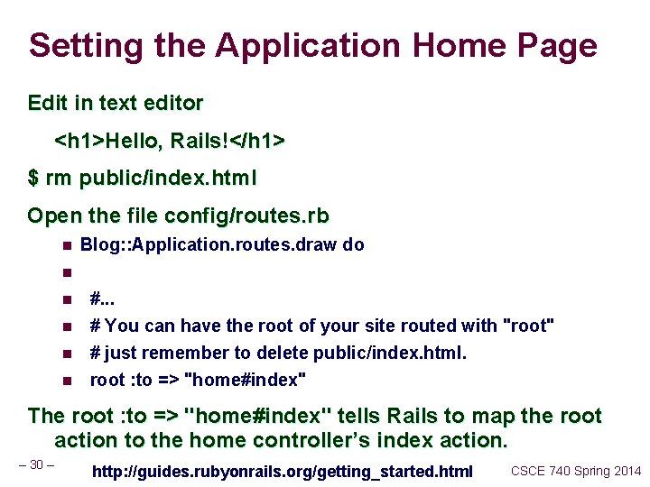 Setting the Application Home Page Edit in text editor <h 1>Hello, Rails!</h 1> $
