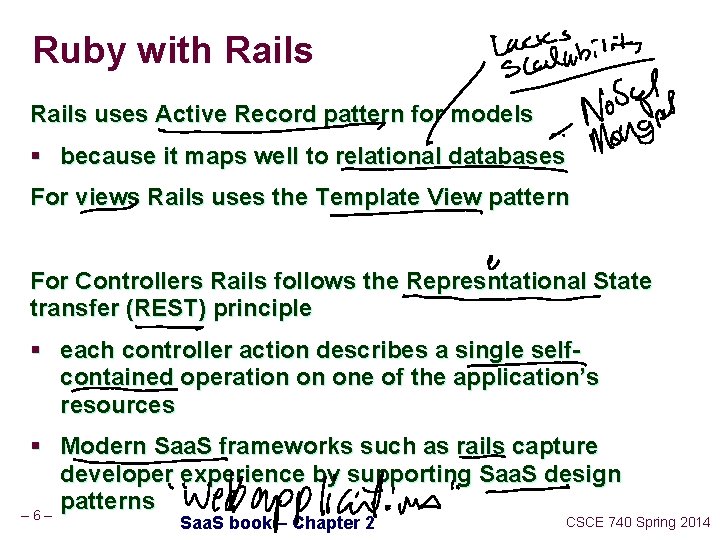 Ruby with Rails uses Active Record pattern for models § because it maps well