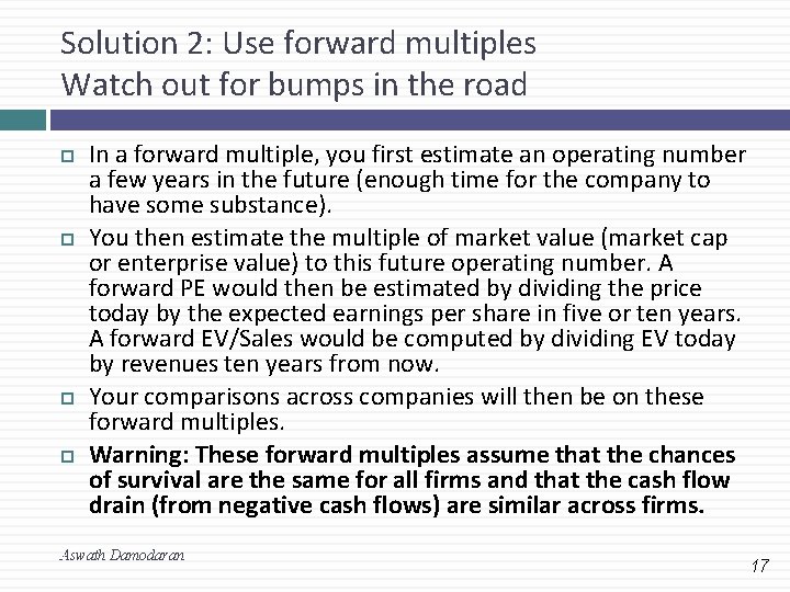 Solution 2: Use forward multiples Watch out for bumps in the road In a
