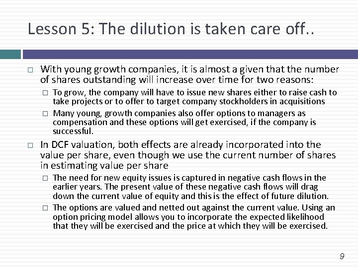 Lesson 5: The dilution is taken care off. . With young growth companies, it