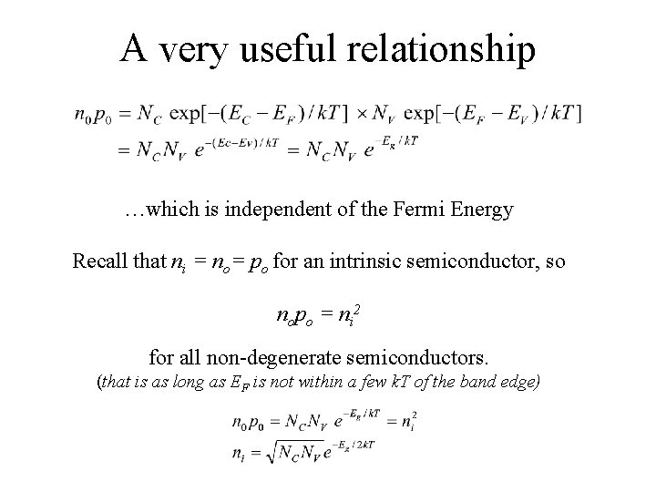 A very useful relationship …which is independent of the Fermi Energy Recall that ni