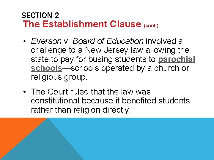 SECTION 2 The Establishment Clause (cont. ) • Everson v. Board of Education involved