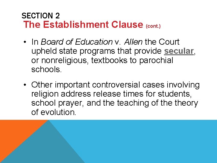 SECTION 2 The Establishment Clause (cont. ) • In Board of Education v. Allen