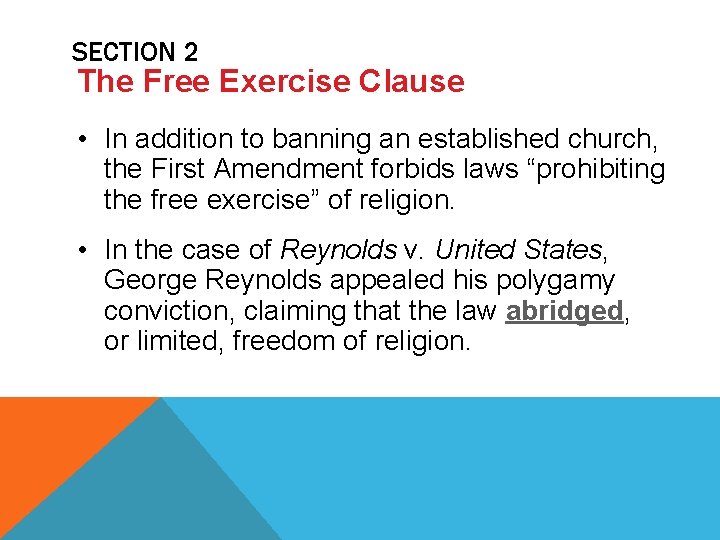 SECTION 2 The Free Exercise Clause • In addition to banning an established church,