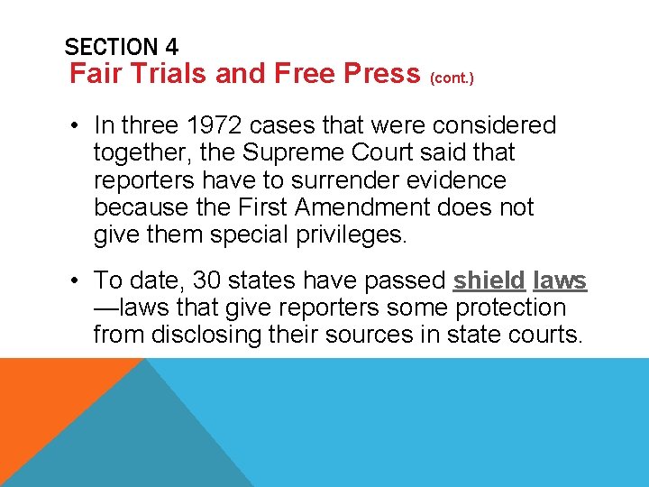 SECTION 4 Fair Trials and Free Press (cont. ) • In three 1972 cases