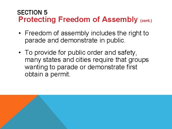 SECTION 5 Protecting Freedom of Assembly (cont. ) • Freedom of assembly includes the