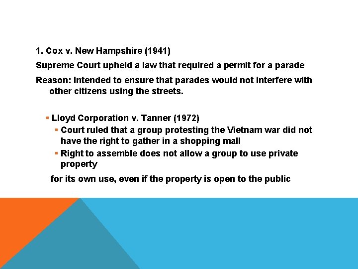 1. Cox v. New Hampshire (1941) Supreme Court upheld a law that required a