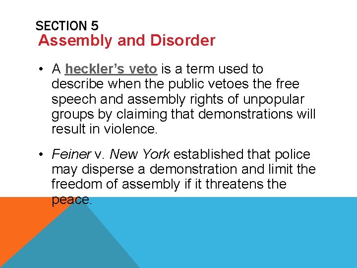 SECTION 5 Assembly and Disorder • A heckler’s veto is a term used to