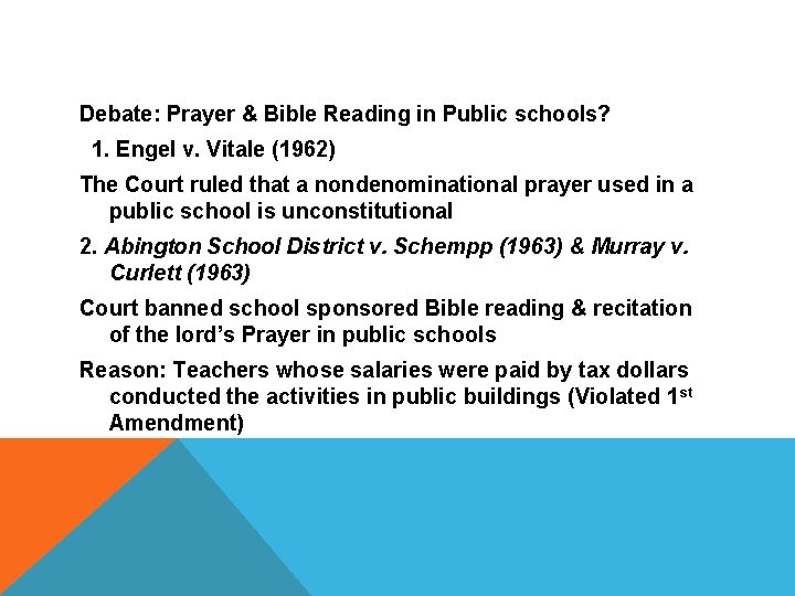 Debate: Prayer & Bible Reading in Public schools? 1. Engel v. Vitale (1962) The