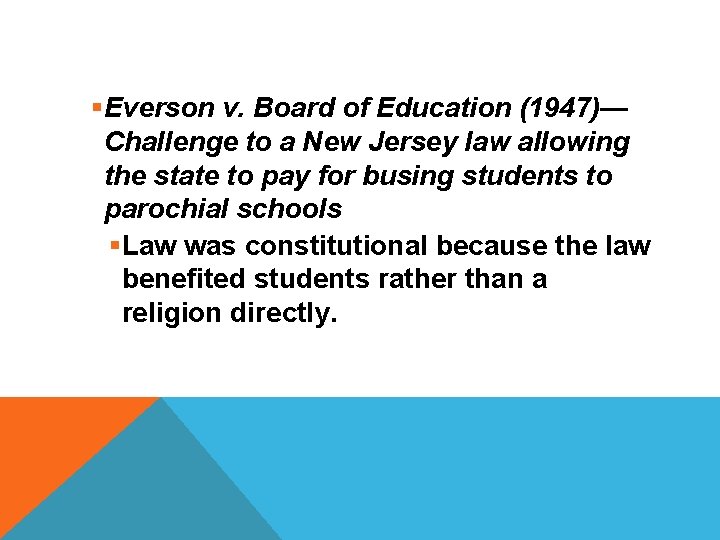 §Everson v. Board of Education (1947)— Challenge to a New Jersey law allowing the