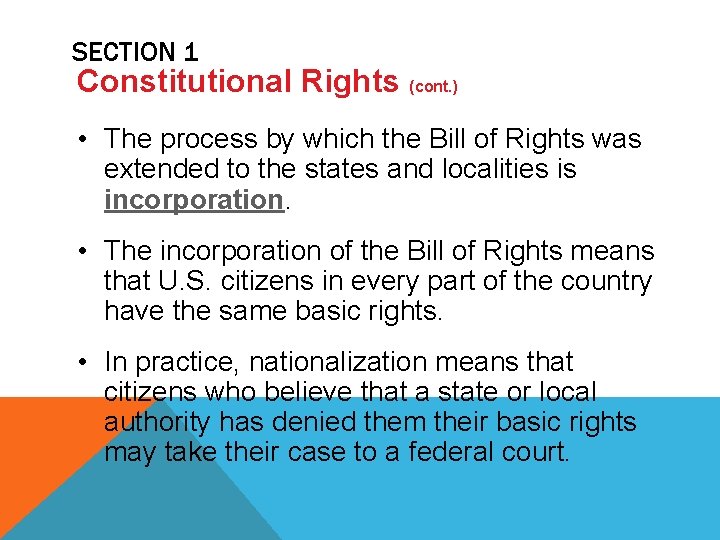 SECTION 1 Constitutional Rights (cont. ) • The process by which the Bill of