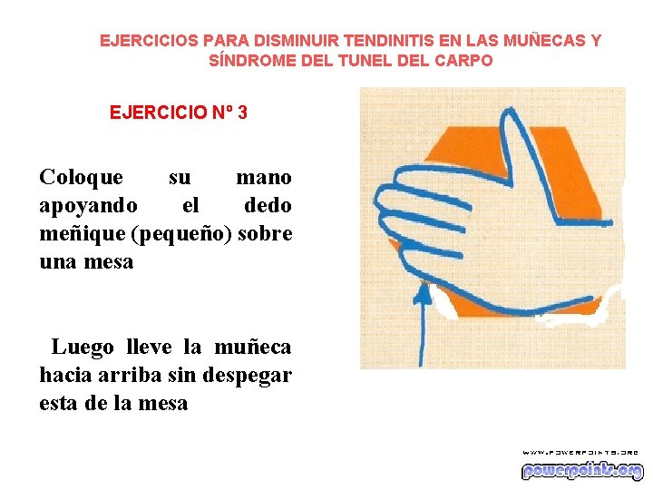 EJERCICIOS PARA DISMINUIR TENDINITIS EN LAS MUÑECAS Y SÍNDROME DEL TUNEL DEL CARPO EJERCICIO EJERCICIOS PARA DISMINUIR TENDINITIS EN LAS MUÑECAS Y SÍNDROME DEL TUNEL DEL CARPO EJERCICIO