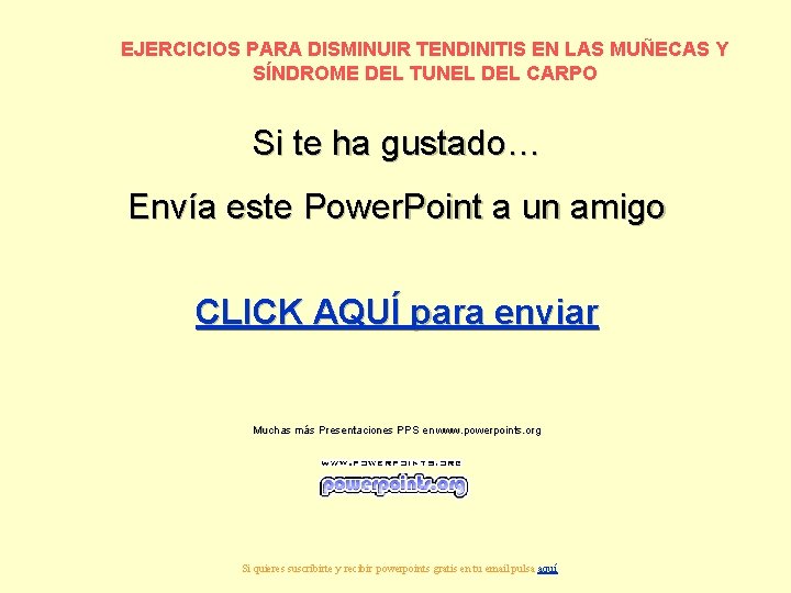 EJERCICIOS PARA DISMINUIR TENDINITIS EN LAS MUÑECAS Y SÍNDROME DEL TUNEL DEL CARPO Si EJERCICIOS PARA DISMINUIR TENDINITIS EN LAS MUÑECAS Y SÍNDROME DEL TUNEL DEL CARPO Si
