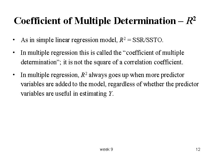 Coefficient of Multiple Determination – R 2 • As in simple linear regression model,