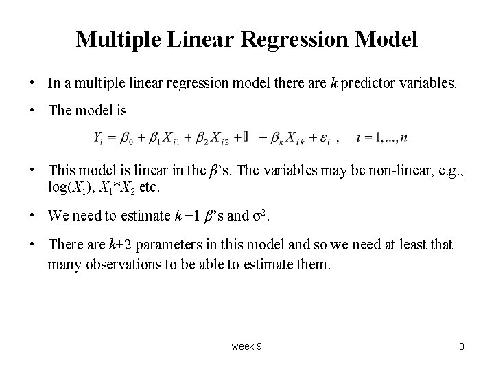 Multiple Linear Regression Model • In a multiple linear regression model there are k